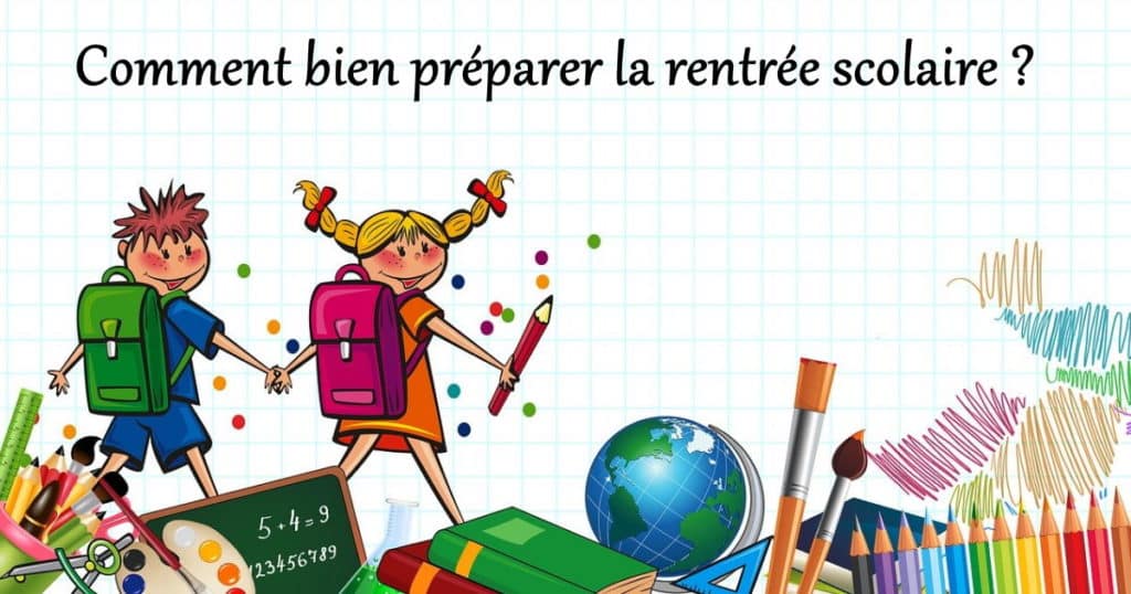 comment bien préparer la rentrée scolaire