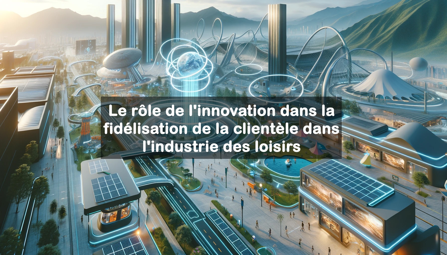 innovation dans la fidélisation industrie loisirs