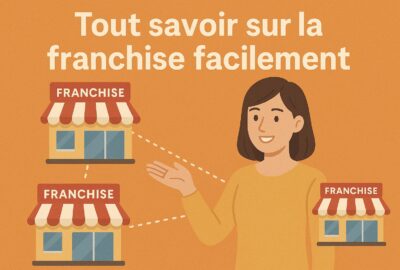 Tout savoir sur la franchise facilement